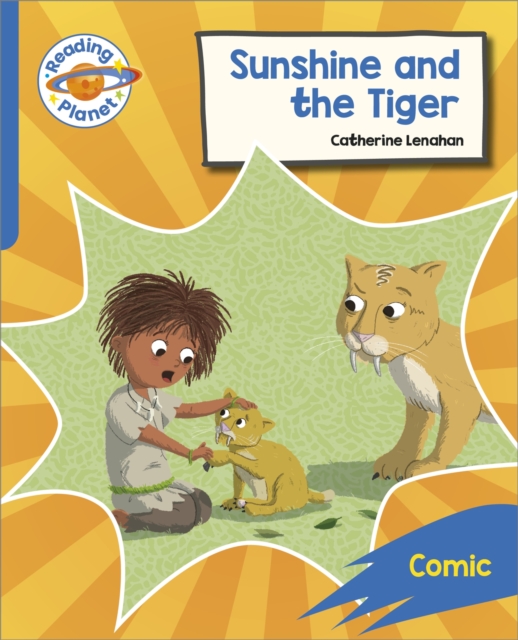 Reading Planet: Rocket Phonics ? Target Practice - Sunshine and The Tiger - Blue - Catherine Lenahan