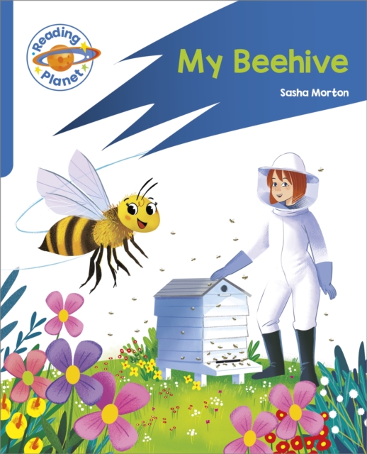 Reading Planet: Rocket Phonics ? Target Practice - My Beehive - Blue - Sasha Morton