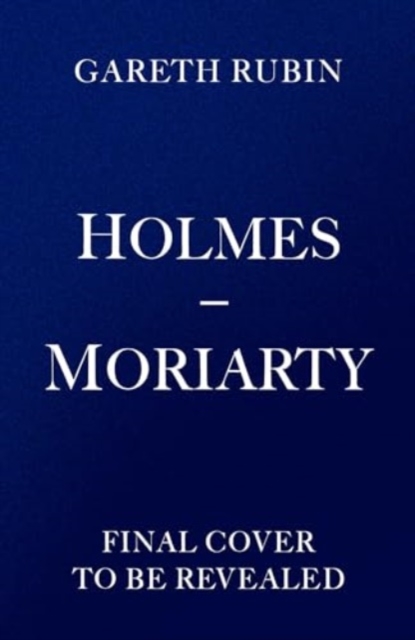 Holmes / Moriarty - Gareth Rubin