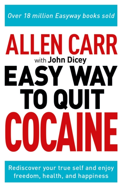 Allen Carr: The Easy Way to Quit Cocaine - Allen|dicey Carr