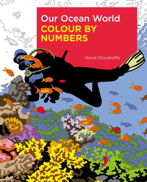 Our Ocean World Colour by Numbers - David Woodroffe