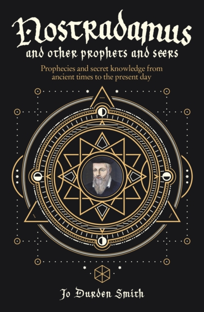Nostradamus and Other Prophets and Seers - Jo Durden Smith