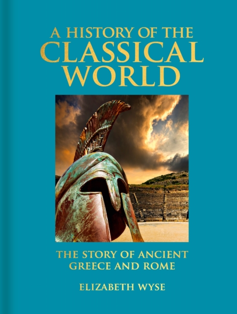 History of the Classical World - Elizabeth Wyse