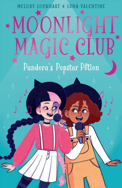 Moonlight Magic Club: Pandora's Popstar Potion - Melody Lockhart