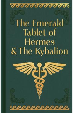 Coperta cărții 'Emerald Tablet of Hermes & The Kybalion - Hermes Trismegistus'