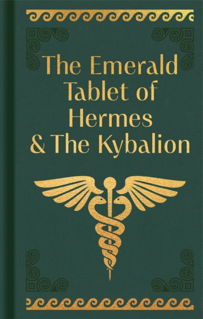 Emerald Tablet of Hermes & The Kybalion - Hermes Trismegistus