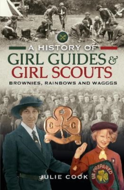 History of Girl Guides and Girl Scouts - Julie Cook