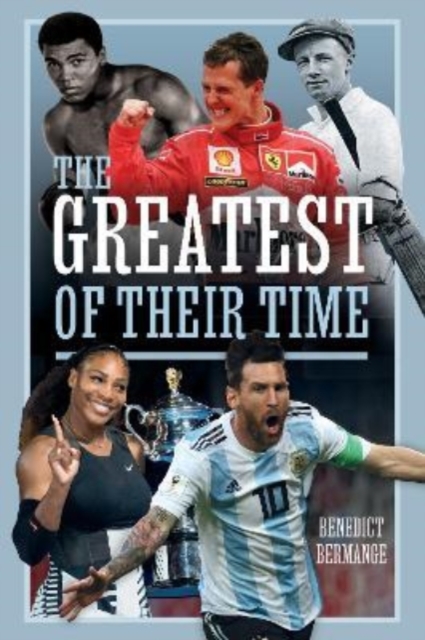 Greatest of their Time - Benedict Bermange