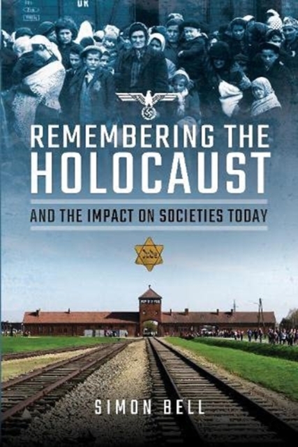 Remembering the Holocaust and the Impact on Societies Today - Simon Bell