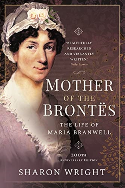 Mother of the Brontes - Wright Sharon