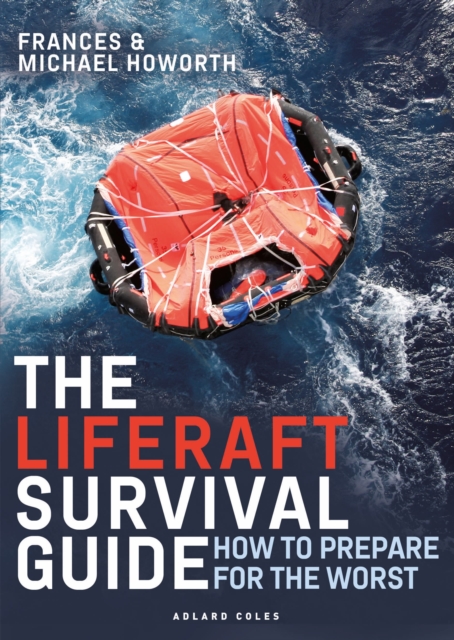Liferaft Survival Guide - Michael|howorth Howorth