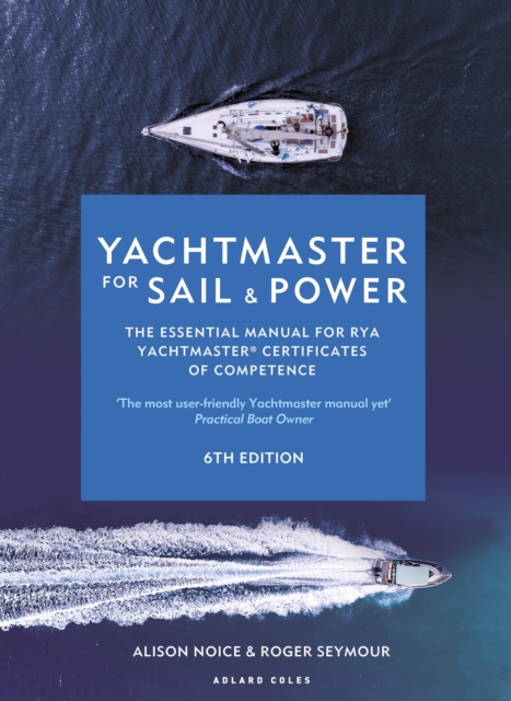 Yachtmaster for Sail and Power 6th edition - Roger|noice Seymour