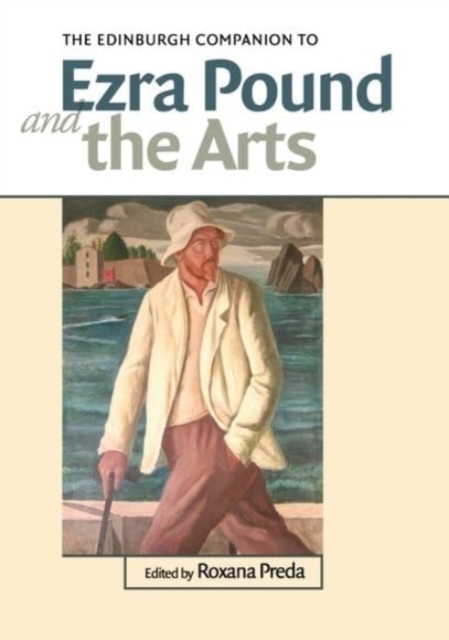 Edinburgh Companion to Ezra Pound and the Arts - 