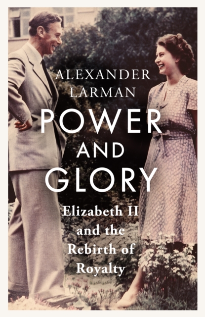 Power and Glory - As seen on Channel 4's Edward vs George - Alexander Larman