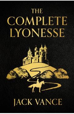 Coperta cărții 'Complete Lyonesse - Jack Vance'