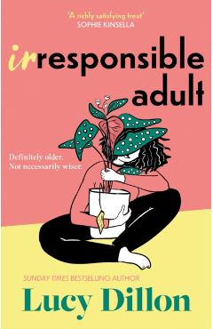 Coperta cărții 'Irresponsible Adult - Lucy Dillon'