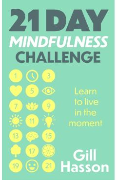 Coperta cărții '21 Day Mindfulness Challenge - Gill Hasson'