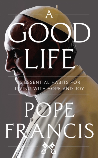 Good Life - Pope Francis