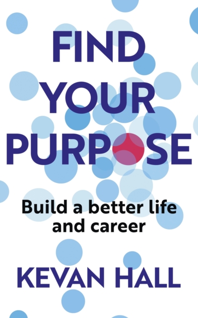 Find Your Purpose - Kevan Hall