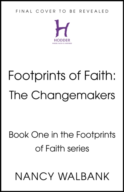 Footprints of Faith: The Changemakers - Nancy Walbank