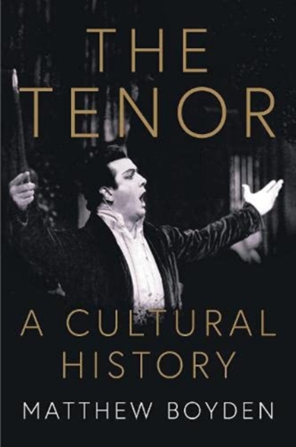 Tenor: A Cultural History - Matthew Boyden