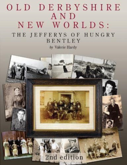 Old Derbyshire and New Worlds - Valerie Hardy