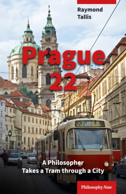 Prague 22 - Professor Raymond Tallis