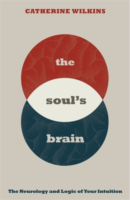 Soul's Brain - Dr. Catherine Wilkins