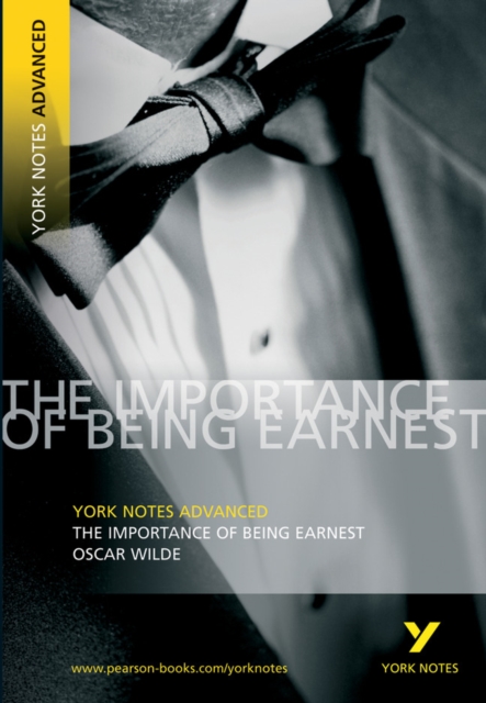 Oscar Wilde 'The Importance of Being Earnest': everything you need to study and prepare for 2025 assessments and 2026 exams - Oscar Wilde