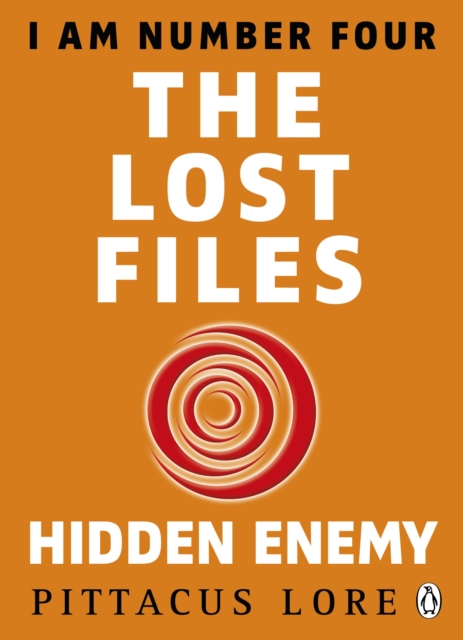 I Am Number Four: The Lost Files: Hidden Enemy - Pittacus Lore