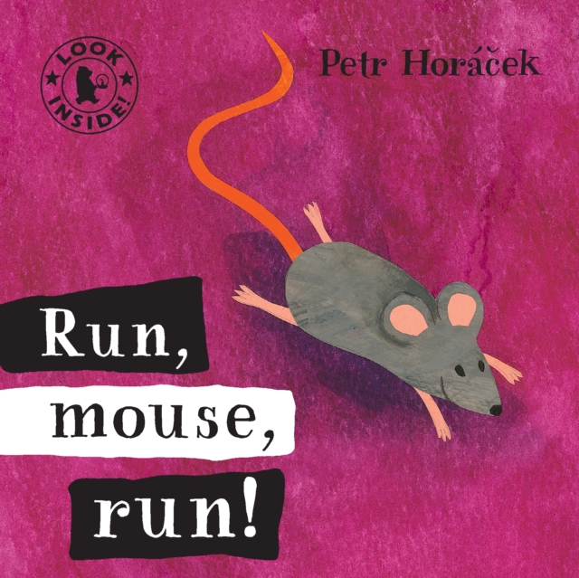 Run, Mouse, Run! - Petr Horacek