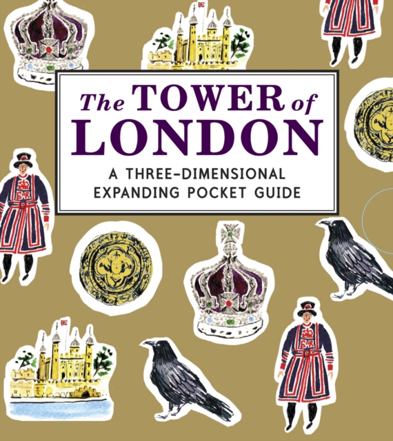 Tower of London: A Three-Dimensional Expanding Pocket Guide - Nina Cosford