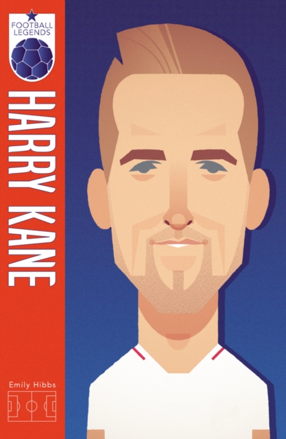 Harry Kane (Football Legends #2) - Emily Hibbs