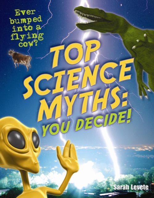 Top Science Myths: You Decide! - Sarah Levete