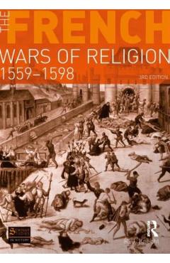 Coperta cărții 'French Wars of Religion 1559-1598 - R. J. Knecht'