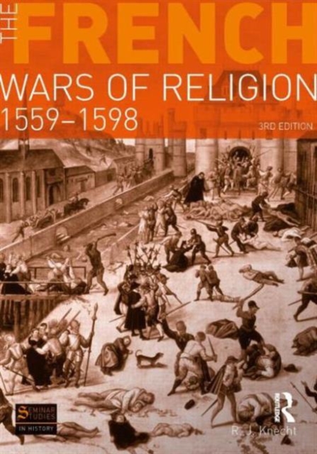 Coperta cărții 'French Wars of Religion 1559-1598 - R. J. Knecht'