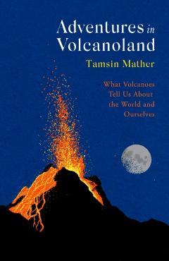 Coperta cărții 'Adventures in Volcanoland - Tamsin Mather'