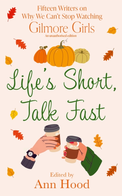 Life's Short, Talk Fast - Ann Hood