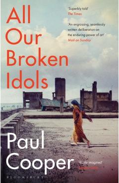 Coperta cărții 'All Our Broken Idols - Paul M.m. Cooper'