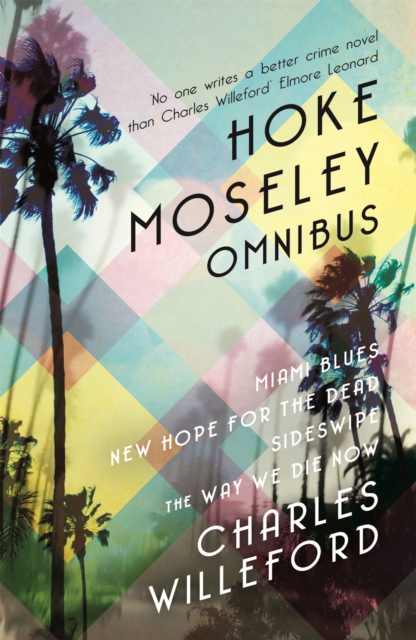 Hoke Moseley Omnibus - Charles Willeford