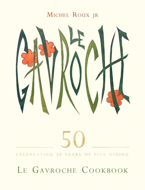 Le Gavroche Cookbook - Michel Roux Jr.