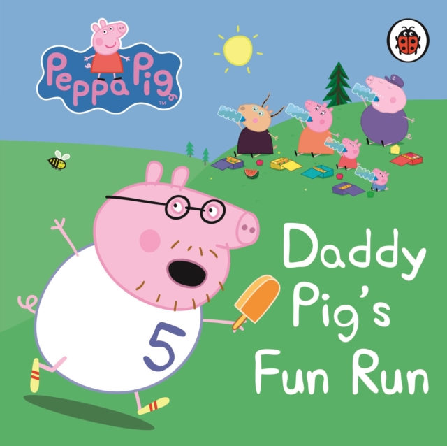 Peppa Pig: Daddy Pig's Fun Run: My First Storybook - 