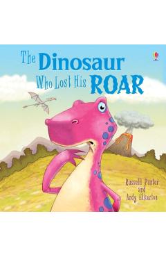 Coperta cărții 'Dinosaur Who Lost His Roar - Russell Punter'