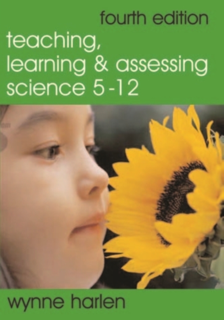 Teaching, Learning and Assessing Science 5 - 12 - Wynne Harlen