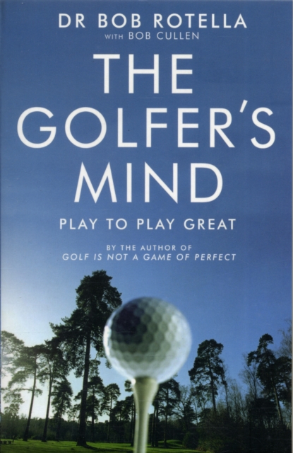 Golfer's Mind - Dr. Bob Rotella