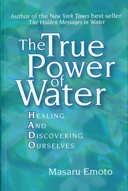 True Power of Water - Masaru Emoto