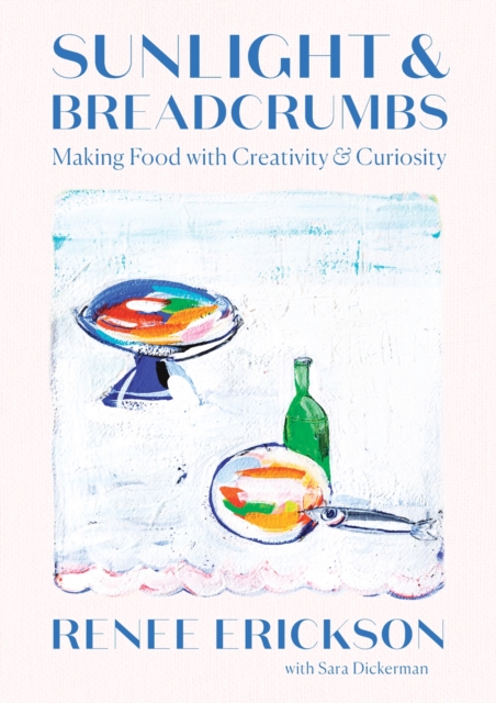 Sunlight & Breadcrumbs - Renee|dickerman Erickson