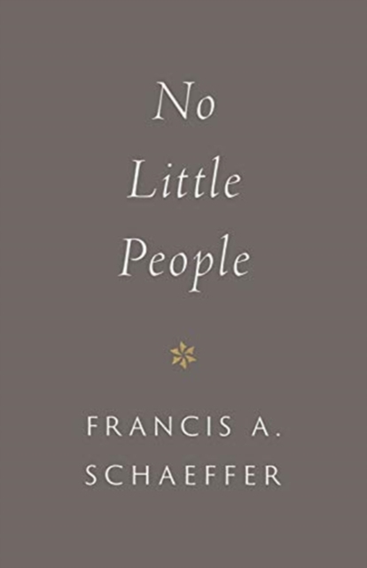 No Little People - Francis A. Schaeffer