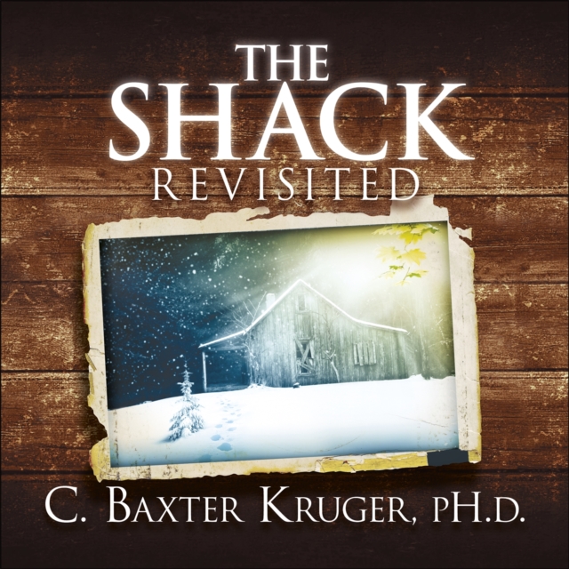 Shack Revisited. - C. Baxter Kruger