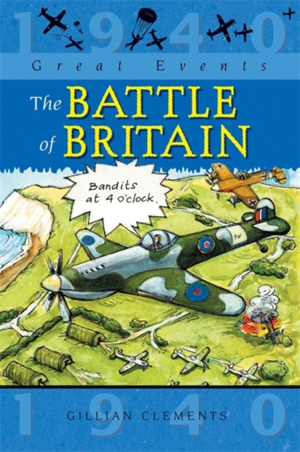 Great Events: The Battle Of Britain - Gillian Clements